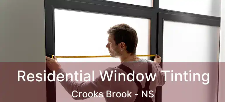  Residential Window Tinting Crooks Brook - NS