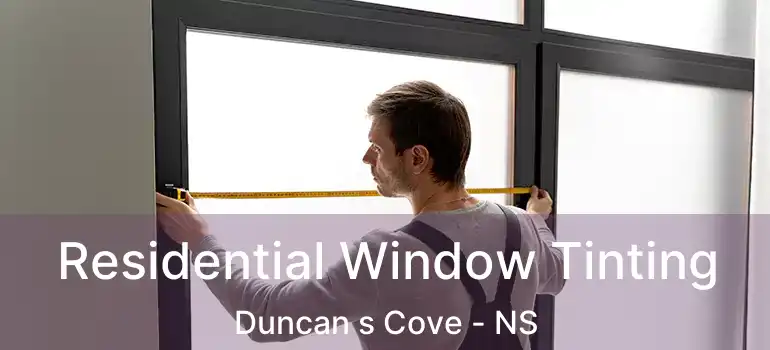  Residential Window Tinting Duncan s Cove - NS