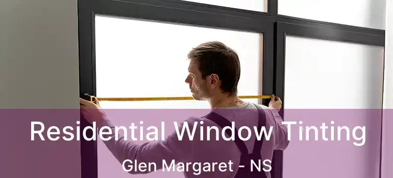  Residential Window Tinting Glen Margaret - NS