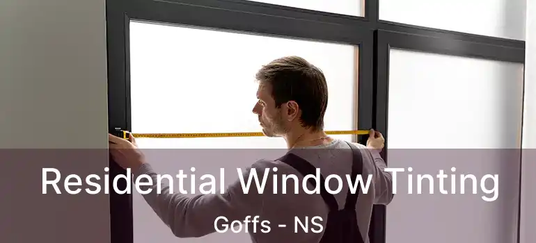  Residential Window Tinting Goffs - NS