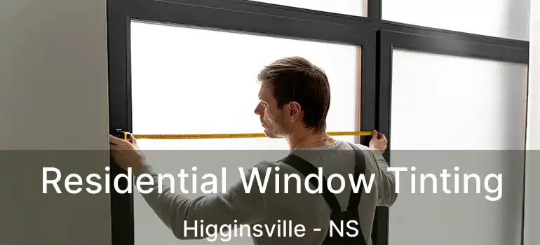  Residential Window Tinting Higginsville - NS