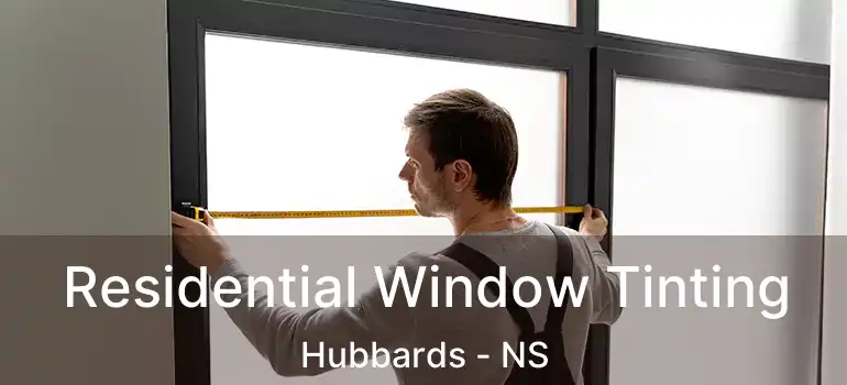  Residential Window Tinting Hubbards - NS