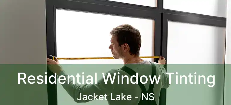  Residential Window Tinting Jacket Lake - NS