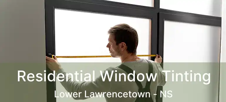  Residential Window Tinting Lower Lawrencetown - NS