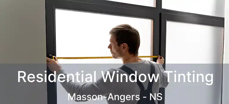  Residential Window Tinting Masson-Angers - NS