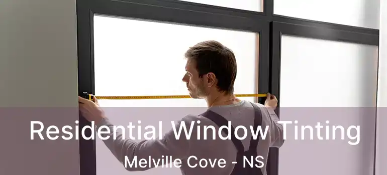  Residential Window Tinting Melville Cove - NS