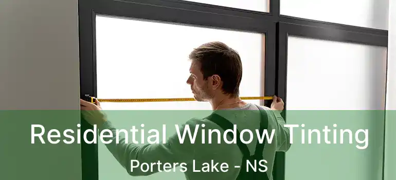  Residential Window Tinting Porters Lake - NS