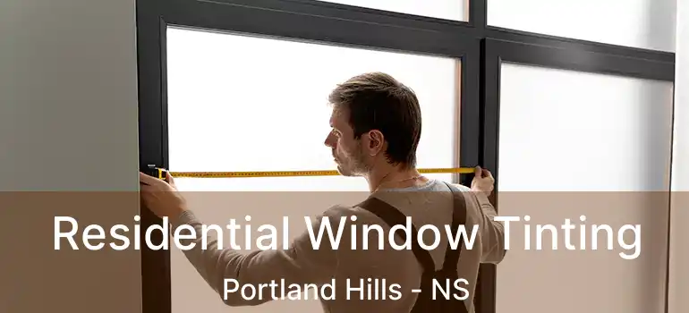  Residential Window Tinting Portland Hills - NS