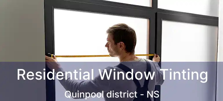  Residential Window Tinting Quinpool district - NS