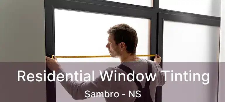  Residential Window Tinting Sambro - NS