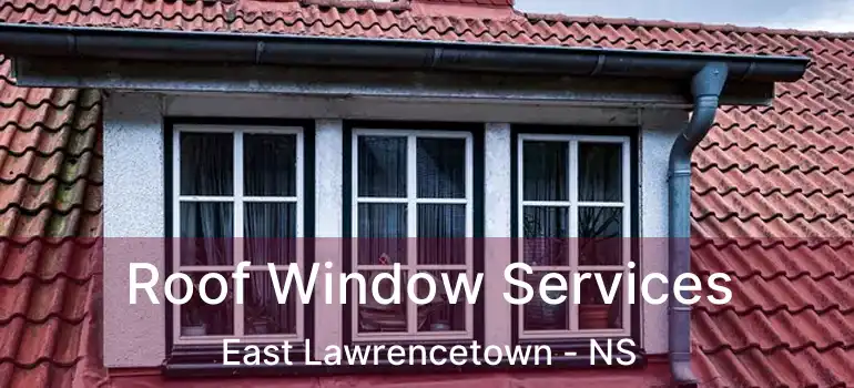  Roof Window Services East Lawrencetown - NS