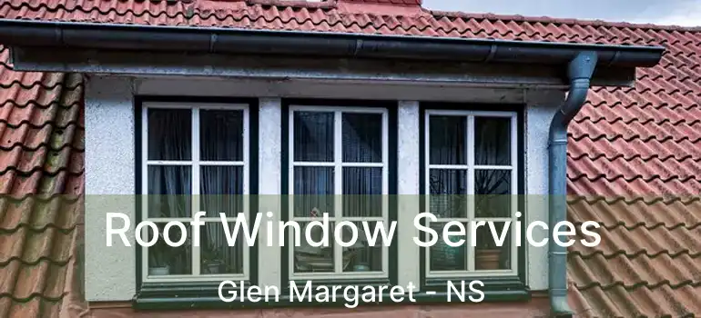  Roof Window Services Glen Margaret - NS