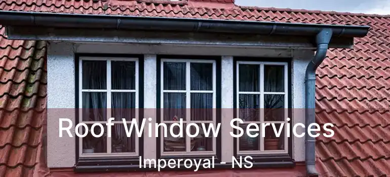  Roof Window Services Imperoyal - NS