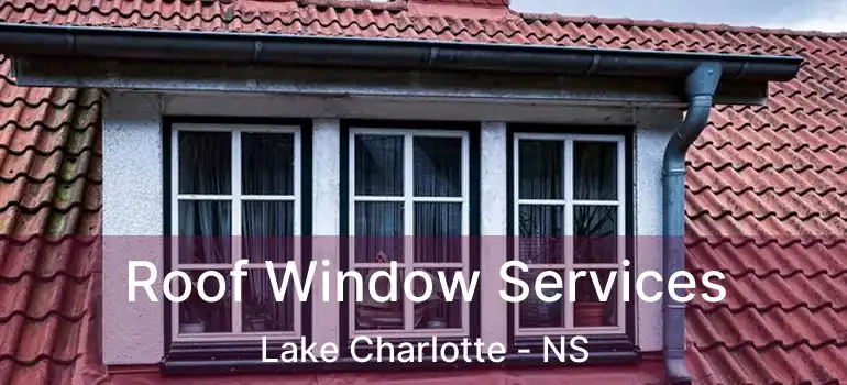  Roof Window Services Lake Charlotte - NS