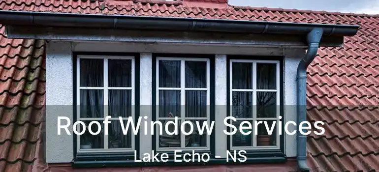  Roof Window Services Lake Echo - NS