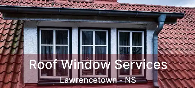  Roof Window Services Lawrencetown - NS