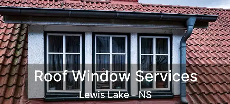  Roof Window Services Lewis Lake - NS