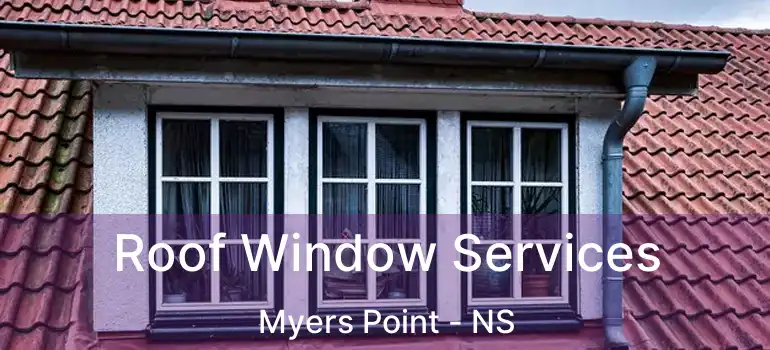  Roof Window Services Myers Point - NS