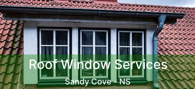  Roof Window Services Sandy Cove - NS