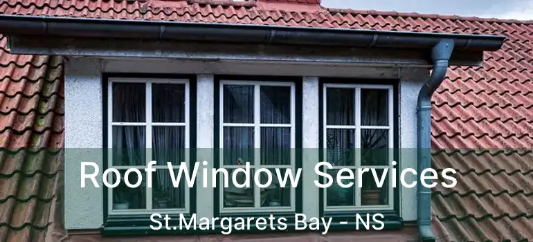  Roof Window Services St.Margarets Bay - NS