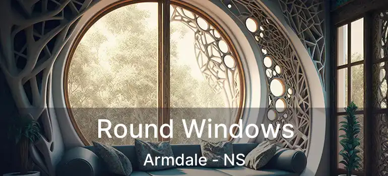  Round Windows Armdale - NS