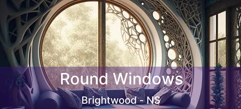  Round Windows Brightwood - NS