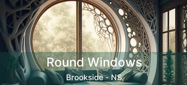  Round Windows Brookside - NS