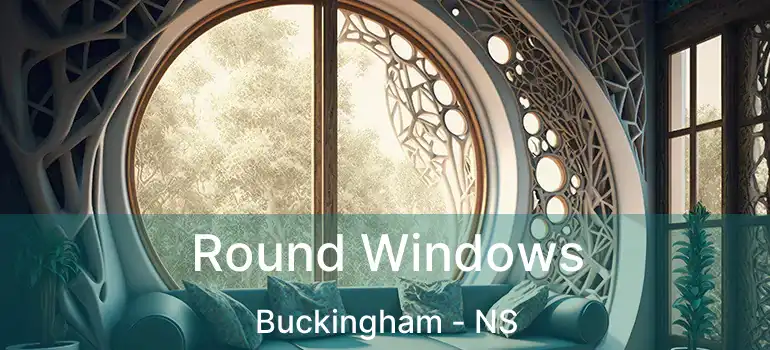  Round Windows Buckingham - NS