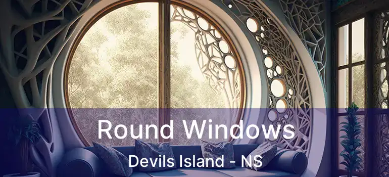  Round Windows Devils Island - NS