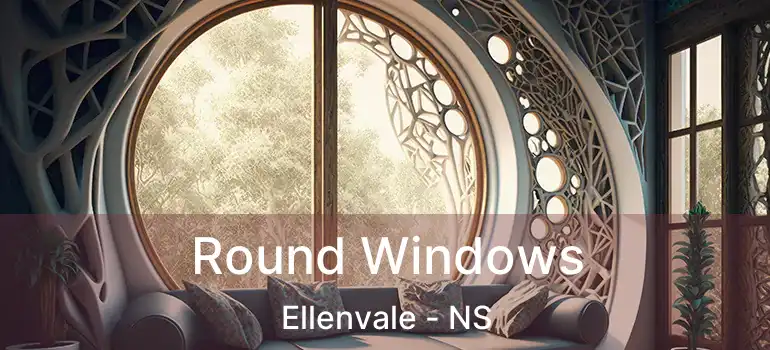  Round Windows Ellenvale - NS