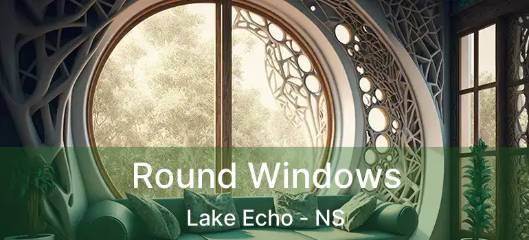  Round Windows Lake Echo - NS