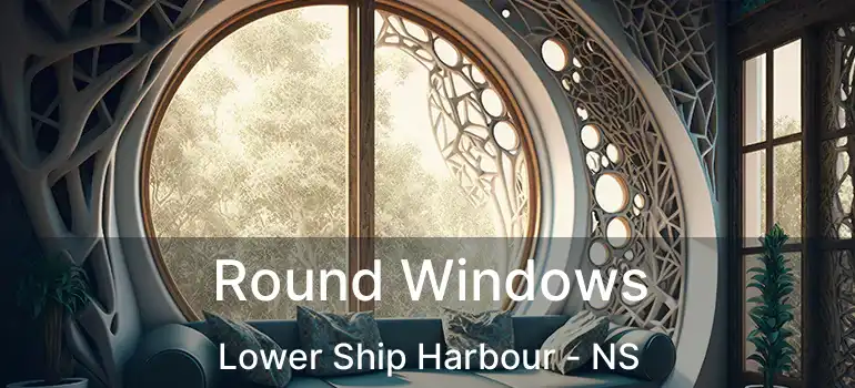  Round Windows Lower Ship Harbour - NS