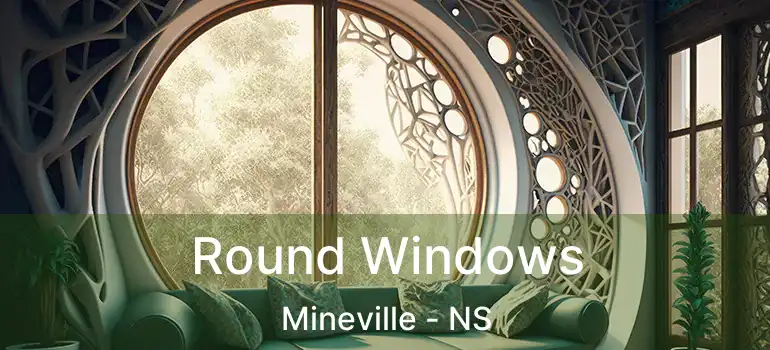  Round Windows Mineville - NS