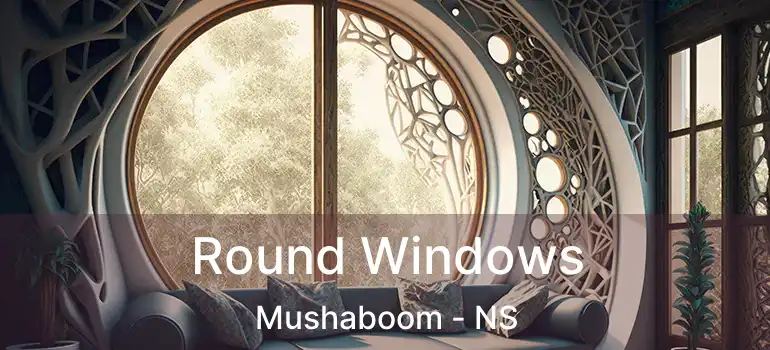  Round Windows Mushaboom - NS