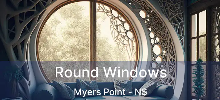  Round Windows Myers Point - NS