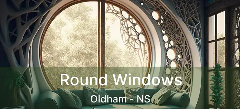  Round Windows Oldham - NS