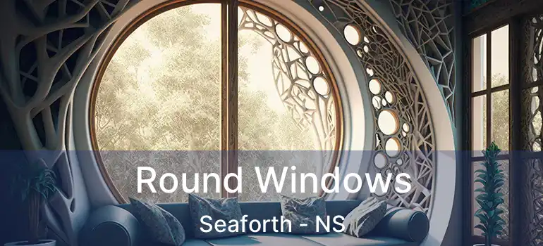  Round Windows Seaforth - NS