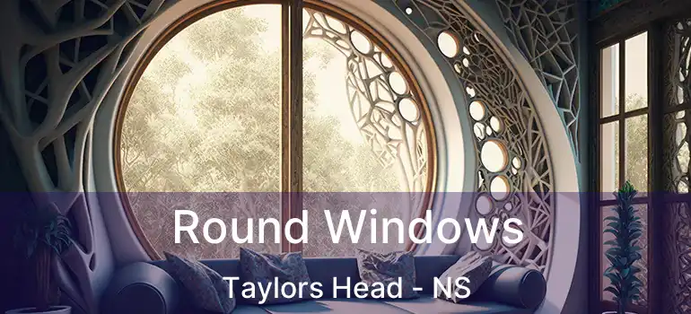  Round Windows Taylors Head - NS