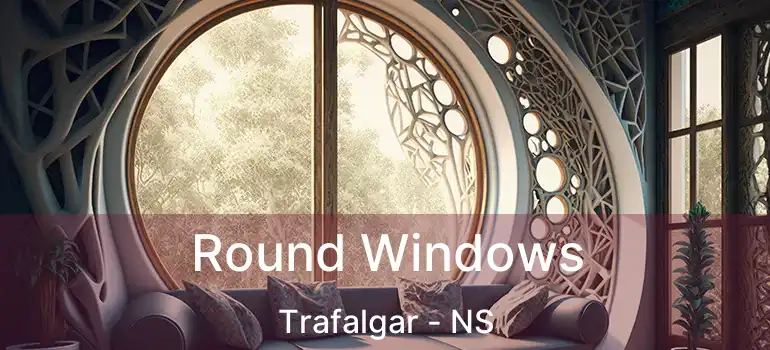  Round Windows Trafalgar - NS