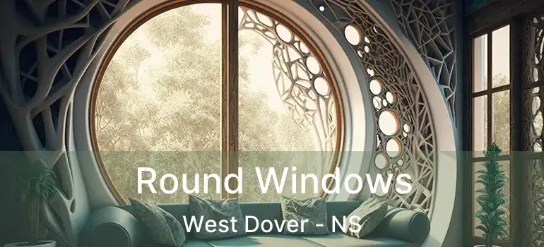  Round Windows West Dover - NS