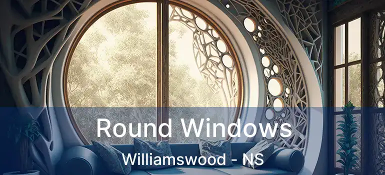  Round Windows Williamswood - NS