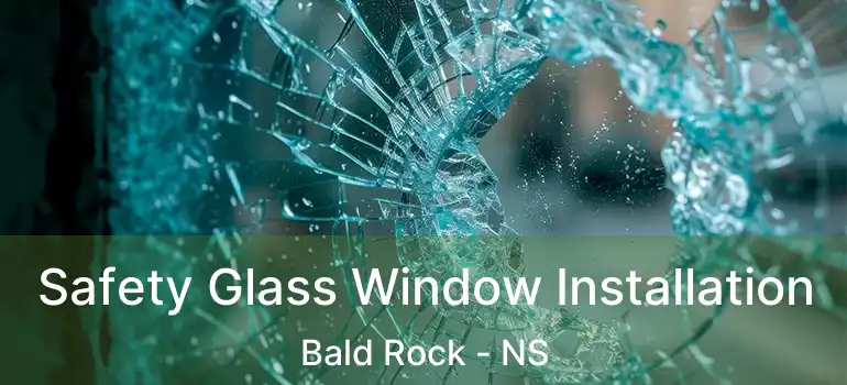  Safety Glass Window Installation Bald Rock - NS