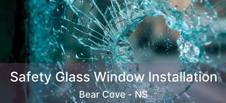  Safety Glass Window Installation Bear Cove - NS