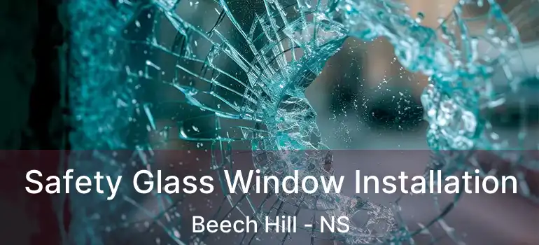  Safety Glass Window Installation Beech Hill - NS