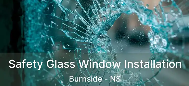  Safety Glass Window Installation Burnside - NS