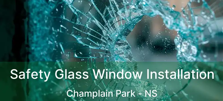  Safety Glass Window Installation Champlain Park - NS