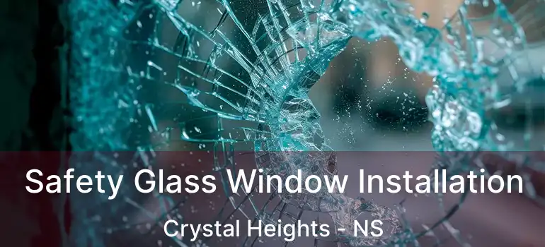  Safety Glass Window Installation Crystal Heights - NS