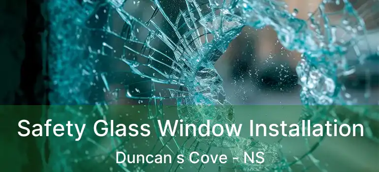  Safety Glass Window Installation Duncan s Cove - NS