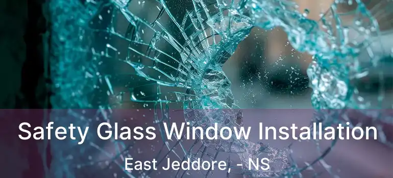  Safety Glass Window Installation East Jeddore, - NS