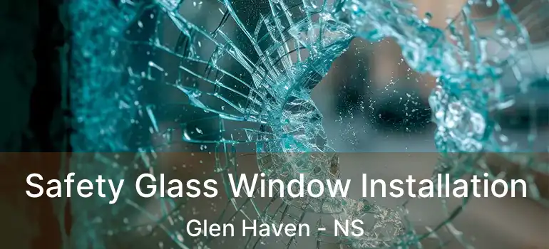  Safety Glass Window Installation Glen Haven - NS